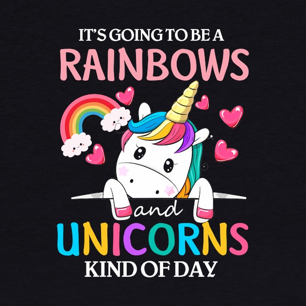 Unicorn T Shirt It's Going to be a Rainbows and Unicorns by williamarmin